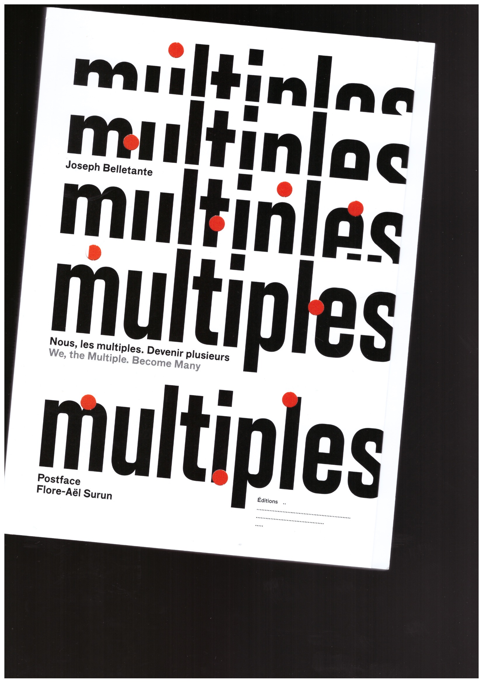 BELLETANTE, Joseph - Nous, les multiples. Devenir plusieurs — We, the Multiple. Become Many
